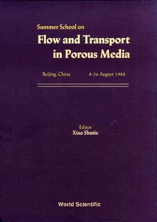 Flow And Transport In Porous Media - Proceedings Of The Summer School: Beijing, China 8-26 August 1988 book cover