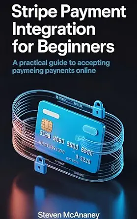 Stripe Payment Integration for Beginners: A Practical Guide to Accepting Payments Online