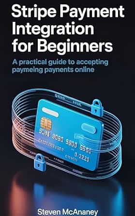 Stripe Payment Integration for Beginners: A Practical Guide to Accepting Payments Online