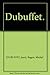 Dubuffet.