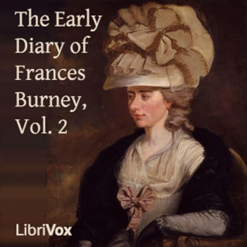『Fanny Burney and Annie Raine Ellis - The Early Diary of Frances Burney, Vol. 2』のカバーアート