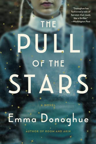 Emma Donoghue's "Pull of the Stars" - A Captivating Tale of Love, Hope and Perseverance