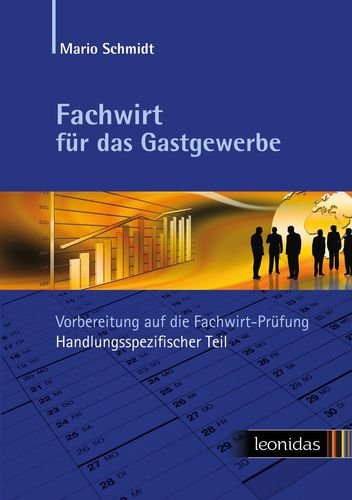 Fachwirt für das Gastgewerbe – Vorbereitung auf die Fachwirt-Prüfung: Handlungsspezifischer Teil