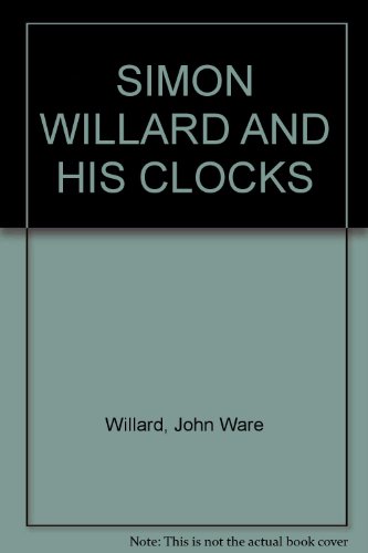 Simon Willard and His Clocks B0006BVI68 Book Cover