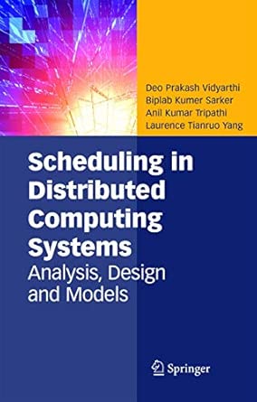 Scheduling in Distributed Computing Systems: Analysis, Design and Models . 2nd Printing. 2008 Edition book cover