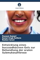 Entwicklung eines buccoadhäsiven Gels zur Behandlung der oralen Submukosafibrose (German Edition) 6630448731 Book Cover