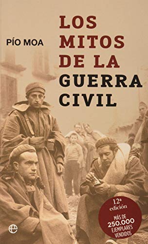Los mitos de la Guerra Civil (Historia/ History)