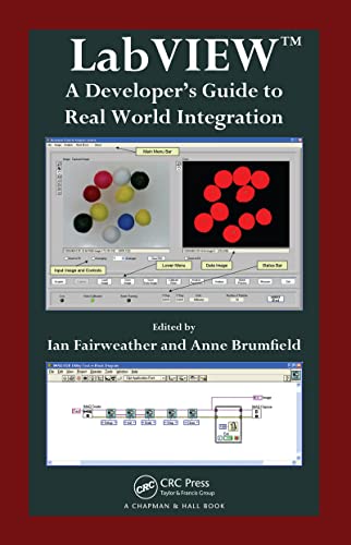 LabVIEW: A Developer's Guide to Real World Integration