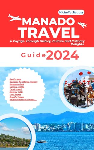 Manado Travel Guide 2024: A Voyage through History, Culture and Culinary Delights (Explore 2024 like a kocal) (English Edition)