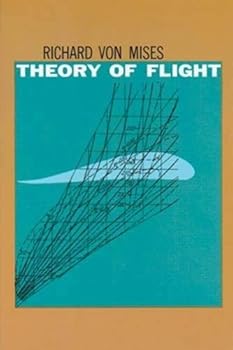 Theory of Flight (Dover Books on Aeronautical Engineering) by Richard von Mises