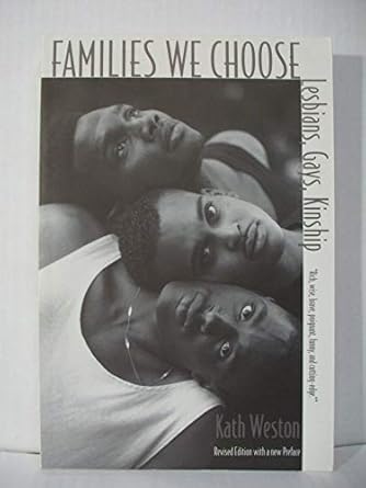 Families We Choose: Lesbians, Gays, Kinship