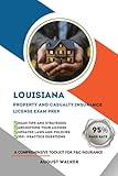 LOUISIANA PROPERTY AND CASUALTY INSURANCE LICENSE EXAM PREP: A COMPREHENSIVE TOOLKIT FOR P&C INSURANCE
