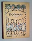  Die Jahreszeiten. Bilder (mit Texten von Adolf Holst u. a.). 5.-8. Auflage (25.-40. Tsd.).