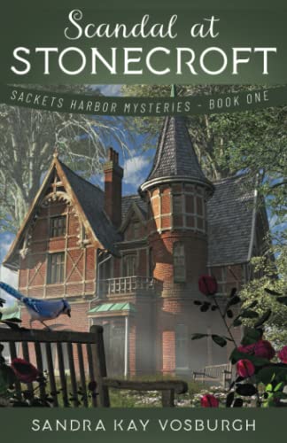 Scandal at Stonecroft (Sackets Harbor Mysteries)