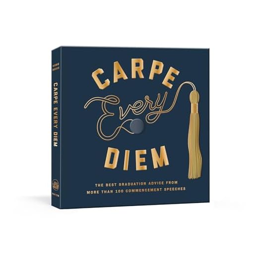 Carpe Every Diem: The Best Graduation Advice from More Than 100 Commencement Speeches : A Graduation Book