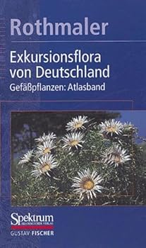 Hardcover Rothmaler - Exkursionsflora von Deutschland. Bd. 3: Gefäßpflanzen: Atlasband (German Edition) [German] Book