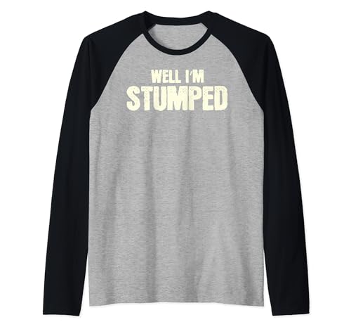 Funny Well I'm Stumped Leg Amputee Raglan Tee