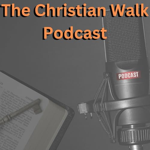 『The Christian Walk Podcast』のカバーアート