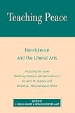 Teaching Peace: Nonviolence and the Liberal Arts