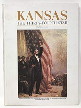 Kansas--the 34th star: A photographic treasury of Kansas issued in commemoration of the American Bicentennial