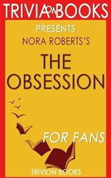 Paperback Trivia: The Obsession by Nora Roberts (Trivia-On-Books) Book