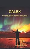 Chronique d'un homme amoureux (Calex) (French Edition)