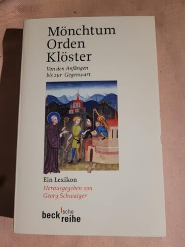 Mönchtum, Orden, Klöster: Von den Anfängen bis zur Gegenwart. Ein Lexikon (Beck'sche Reihe)