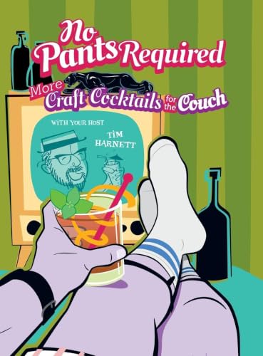 No Pants Required: Craft Cocktails for the Couch