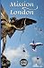 Mission London