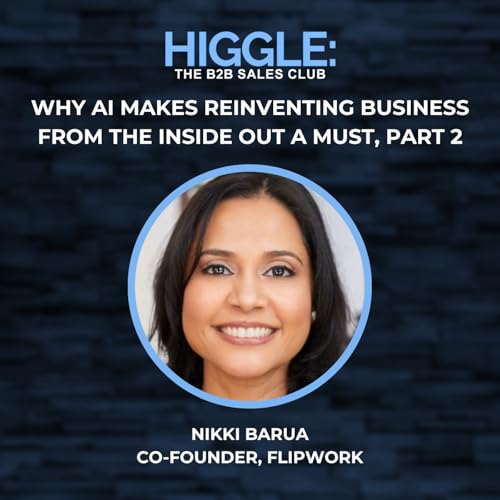 Why AI Makes Reinventing Business from the Inside Out a Must with Nikki Barua, Part 2