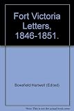 Fort Victoria Letters 1846-1851