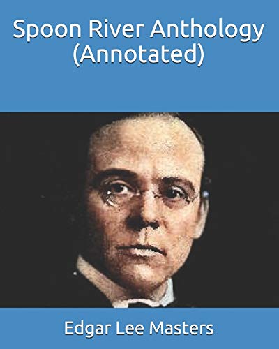 Spoon River Anthology (Annotated) B08DC69LCW Book Cover