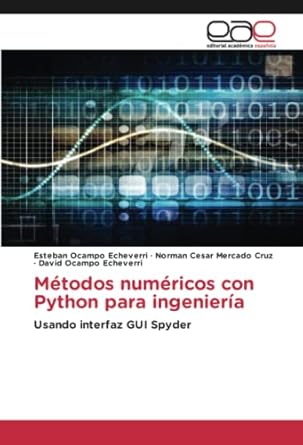 Métodos numéricos con Python para ingeniería: Usando interfaz GUI ...