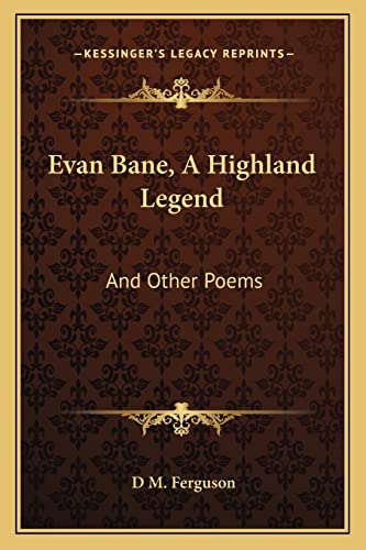 Evan Bane, A Highland Legend: And Other Poems