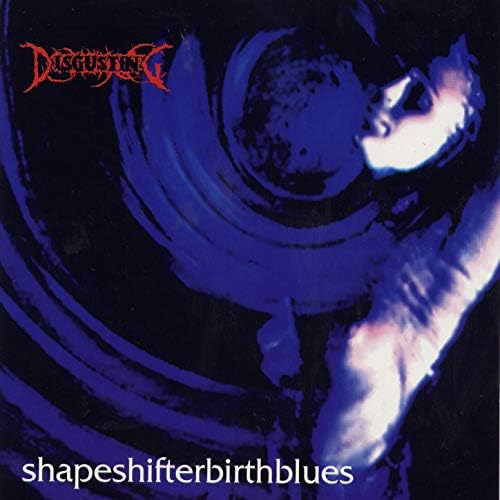 洋楽 DISGUSTING - Shapeshifterbirthblues Amazon.com: Shapeshifterblues : Disgusting: Digital Music