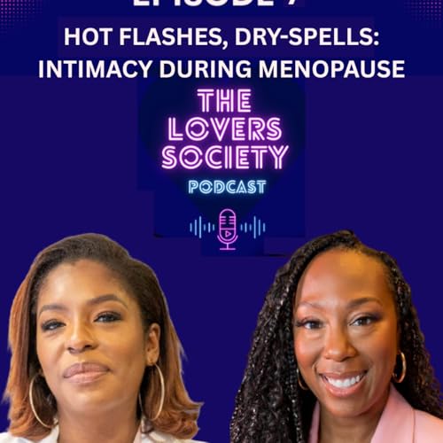 Hot Flashes, Dry Spells: Intimacy During Menopause