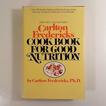 The new and revised Carlton Fredericks cook book for good nutrition