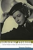 SoldiersÃÂ¢Ãâ¬Ãâ¢ Stories: Military Women in Cinema and Television since World War II