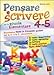 Pensare E Scrivere 4-5. Nuovissimi Temi Di Italiano Guidati Per La 4ª E 5ª Classe Elementare - 3