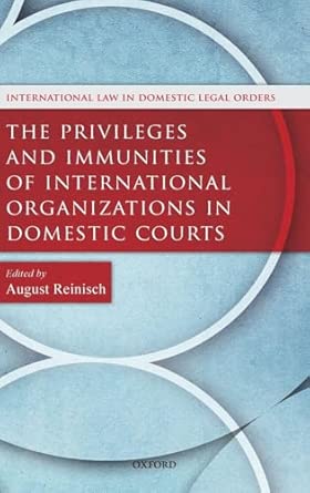 The Privileges and Immunities of International Organizations in Domestic Courts book cover