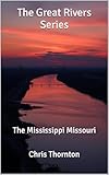 The Great Rivers Series: The Mississippi Missouri