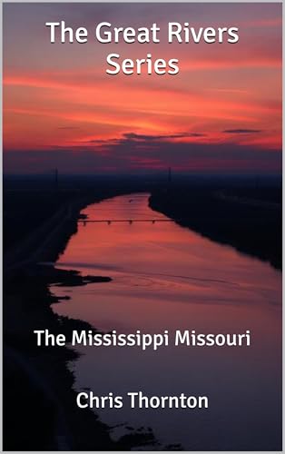 The Great Rivers Series: The Mississippi Missouri