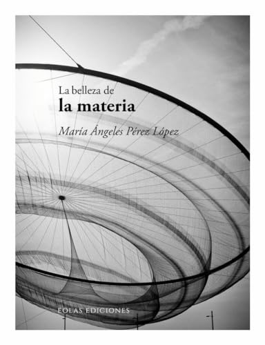 La belleza de la materia: 16 (De la belleza)