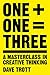 One Plus One Equals Three: A Masterclass in Creative Thinking