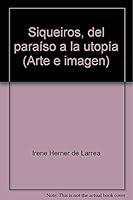 SIQUEIROS, DEL PARAISO A LA UTOPIA 9703506488 Book Cover