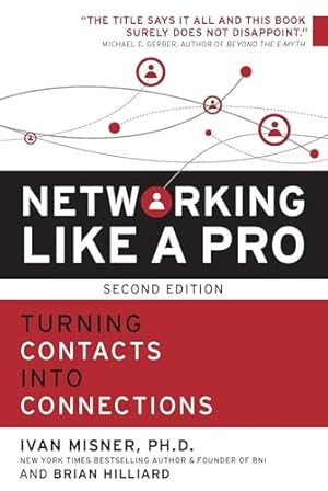 Book cover Networking Like a Pro: Turning Contacts into Connections