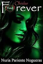 Olvidar Forever: Parte II de la Saga Forever: Volume 2