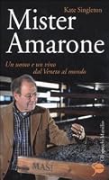 Mister Amarone. Un uomo e un vino dal Veneto al mondo 883170902X Book Cover