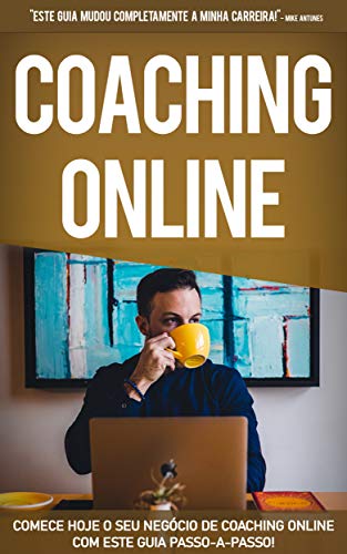 COACHING ONLINE: Comece hoje o seu negócio de coaching online, ap...