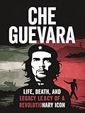 che guevara mort video  Che Guevara: Life, Death, and Legacy of a Revolutionary Icon: Examining the Myth and the Man Who Altered the Course of History (English Edition)